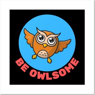 Be Owlsome | Owl Pun Posters and Art